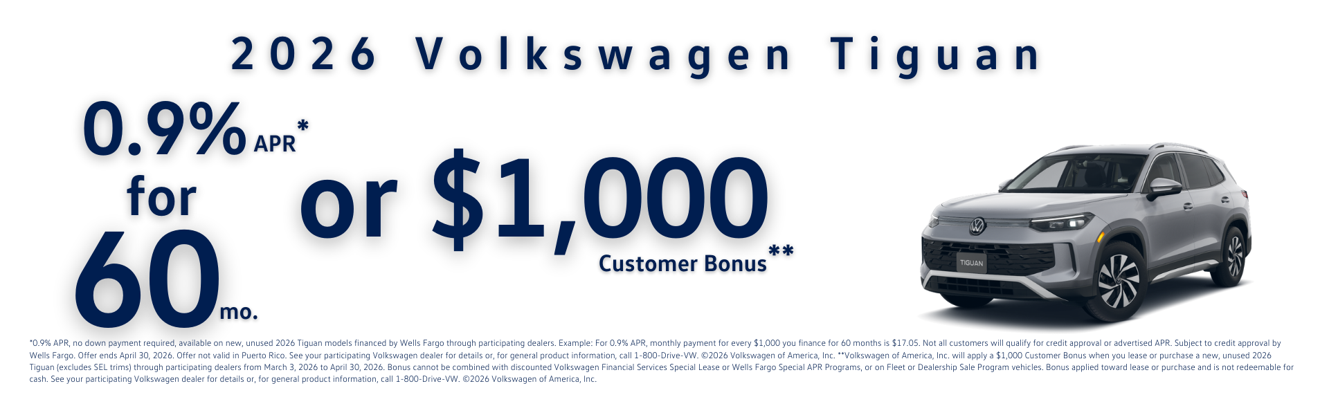 Tiguan 0.9% APR for 60 mos or $1000 Customer Bonus
